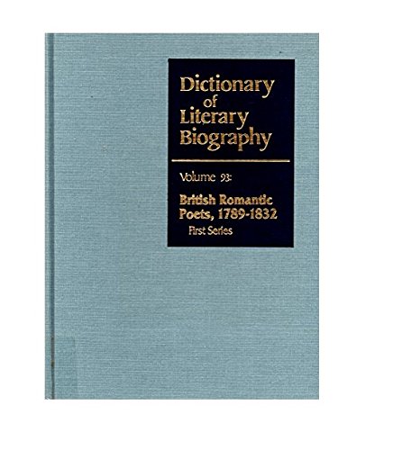 Dlb 93: British Romantic Poets, 17891832, First Series (Dictionary Of Literary Biography, 93),New