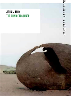 John Miller: The Ruin of Exchange (Positions),Used