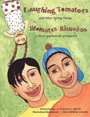Laughing Tomatoes: And Other Spring Poems / Jitomates Risuenos: Y Otros Poemas de Primavera (The Magical Cycle of the Seasons Se,Used