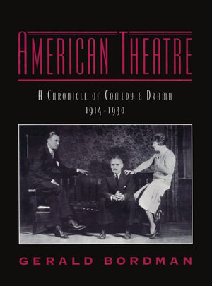 American Theatre: A Chronicle Of Comedy And Drama, 19141930,New