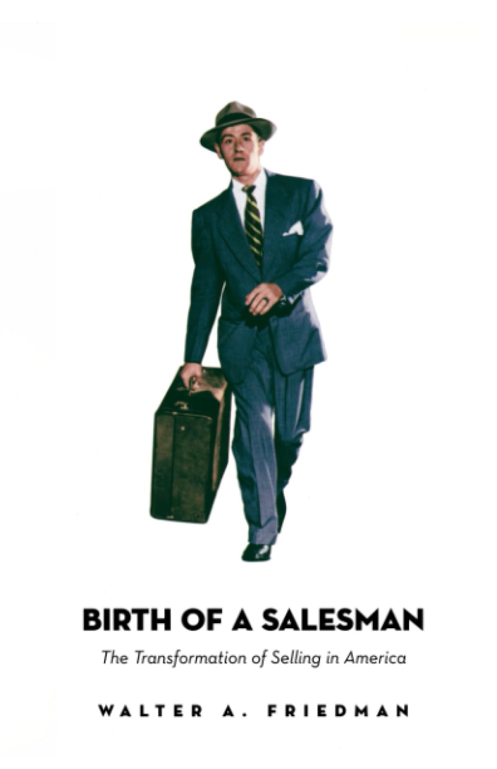 Birth Of A Salesman: The Transformation Of Selling In America