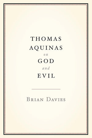 Thomas Aquinas On God And Evil,New