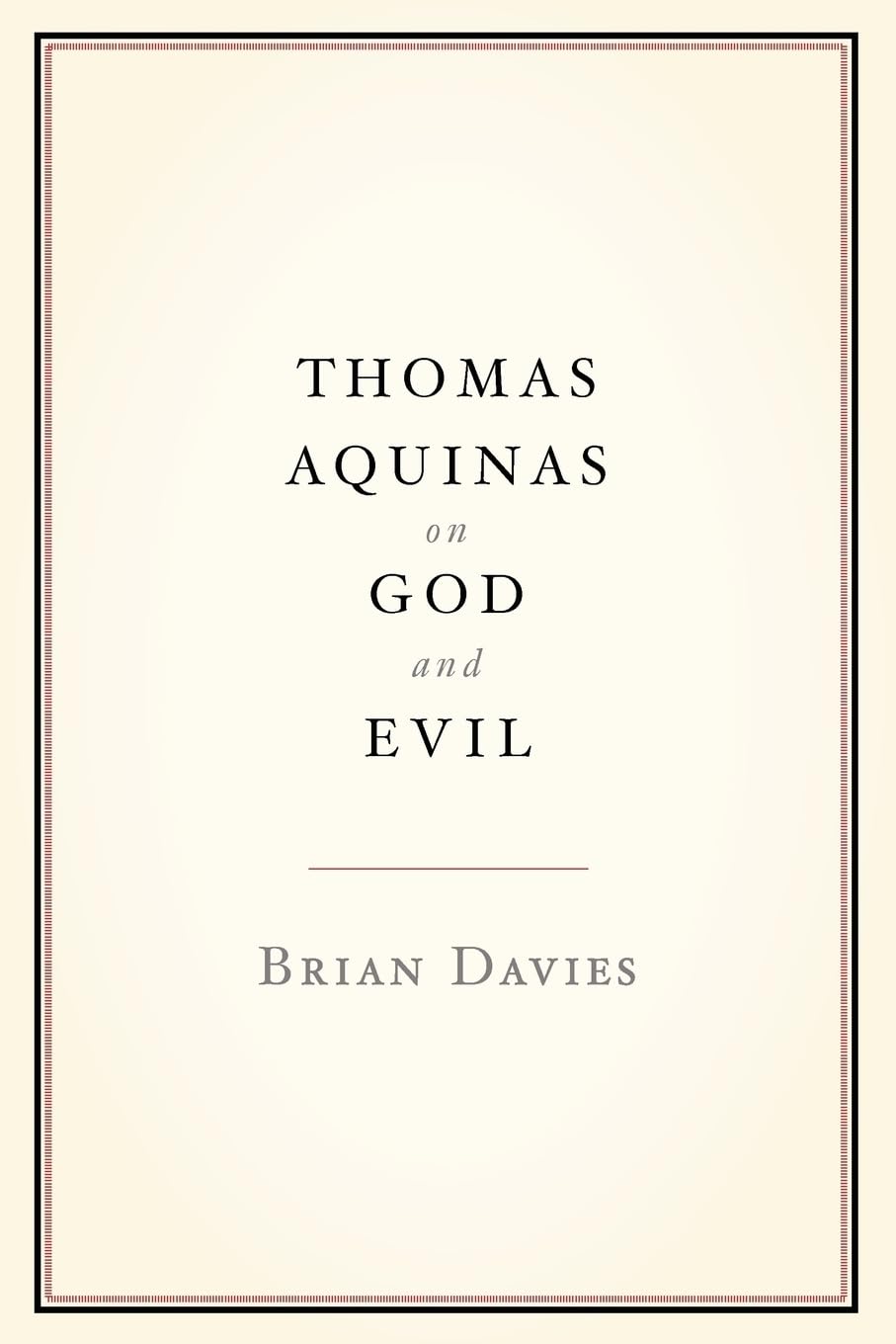 Thomas Aquinas On God And Evil,New