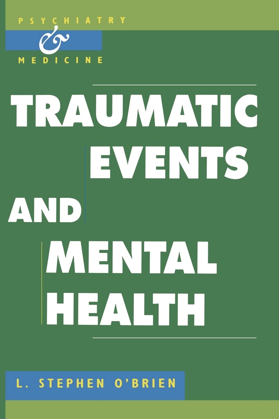 Traumatic Events and Mental Health (Psychiatry and Medicine),Used