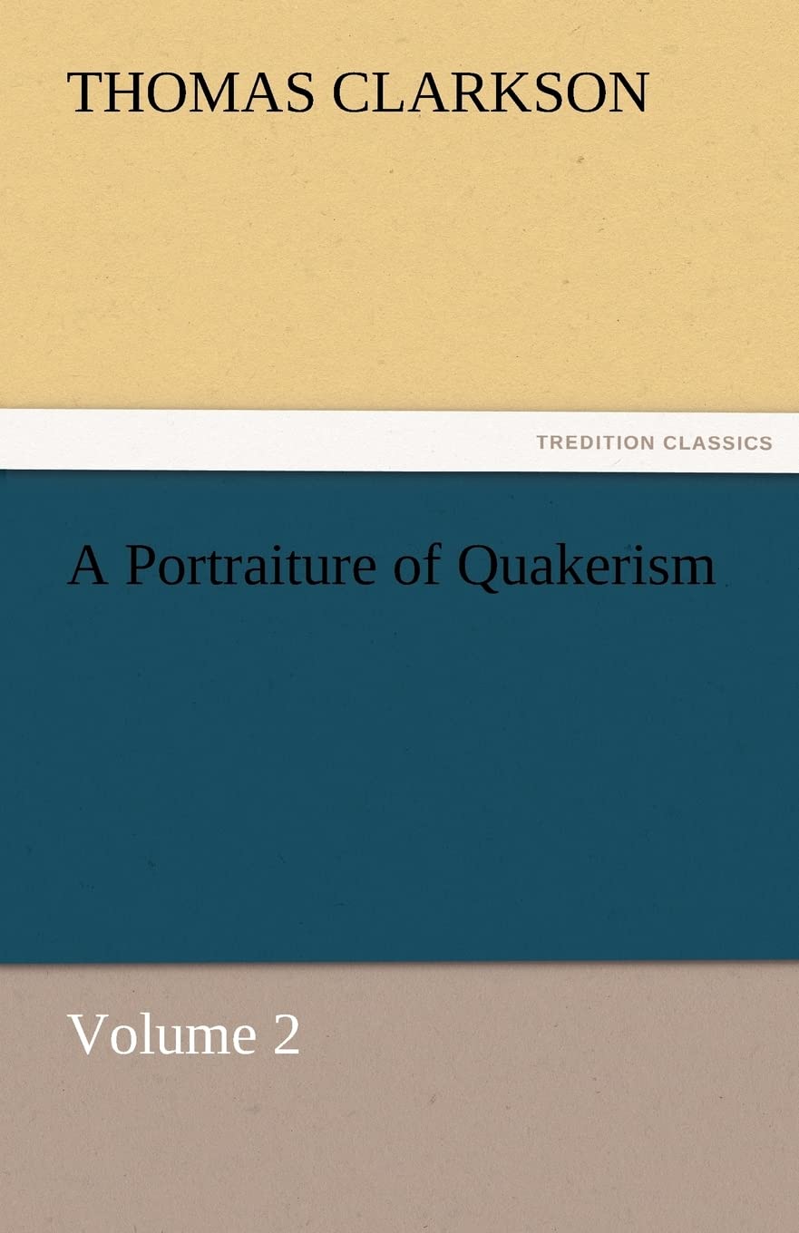 A Portraiture of Quakerism, Volume 2,Used