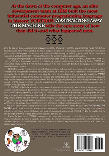 Abstracting Away the Machine: The History of the FORTRAN Programming Language (FORmula TRANslation),Used
