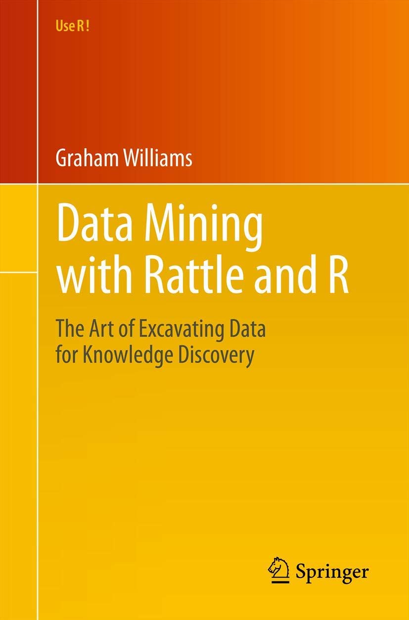 Data Mining with Rattle and R: The Art of Excavating Data for Knowledge Discovery (Use R!),Used