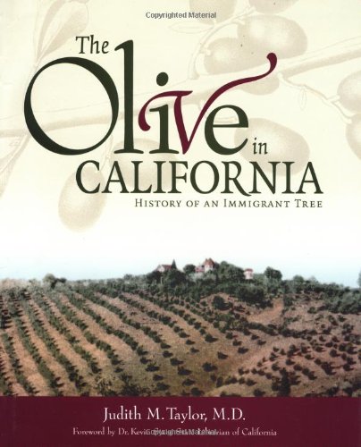 The Olive in California: History of an Immigrant Tree,New