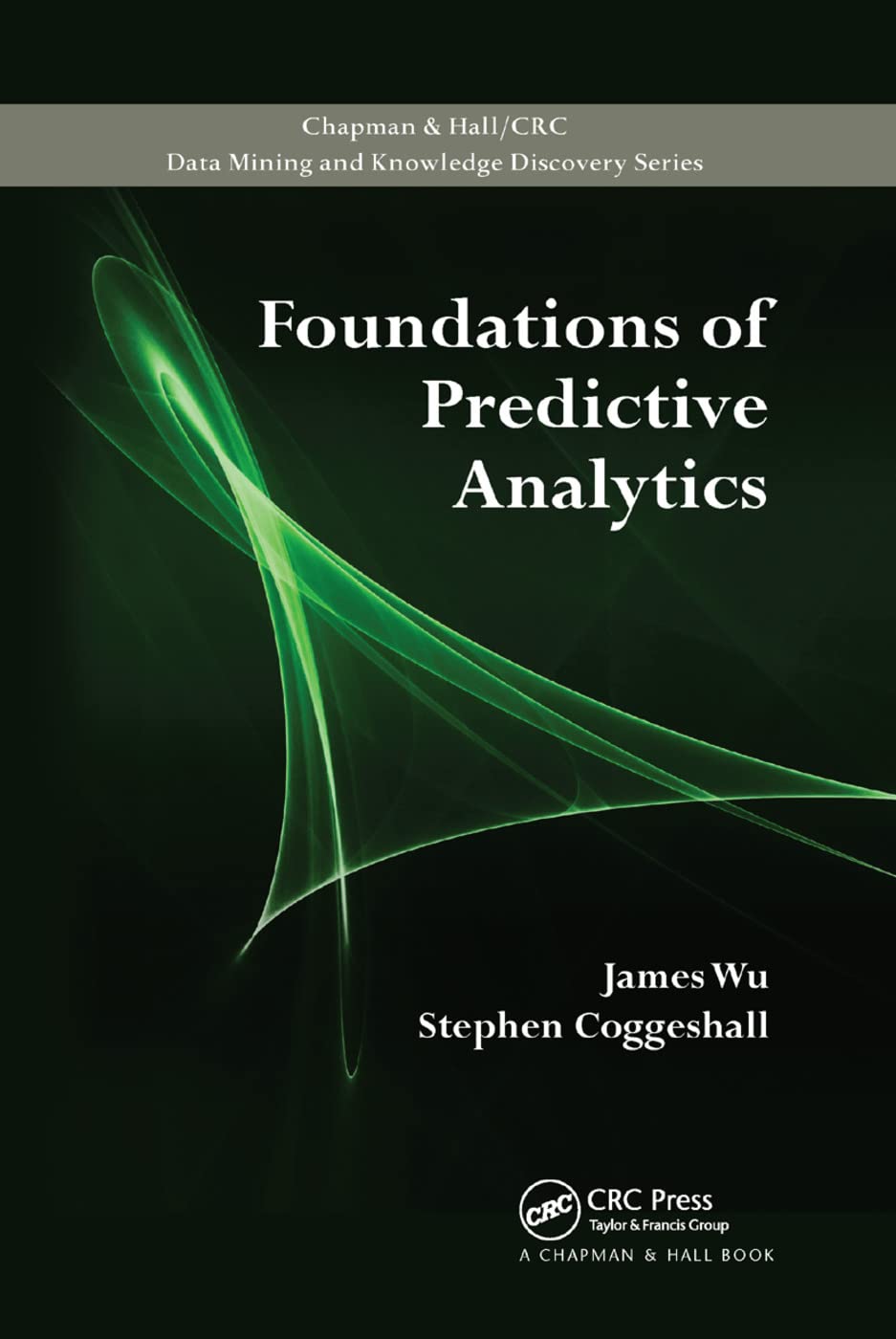 Foundations of Predictive Analytics (Chapman & Hall/Crc Data Mining and Knowledge Discovery Series),Used