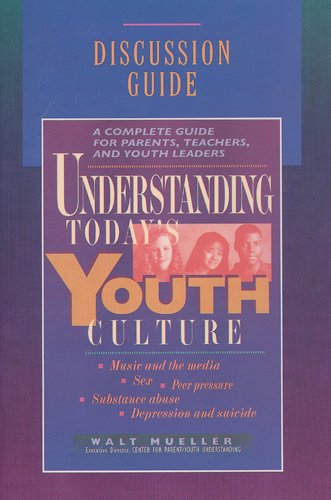 Understanding Today's Youth Culture: Discussion Guide,Used