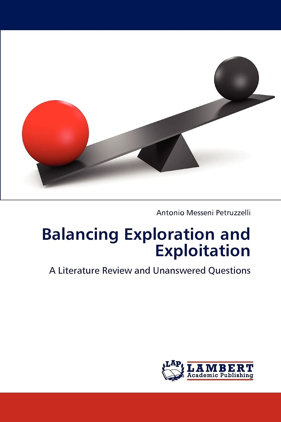 Balancing Exploration and Exploitation: A Literature Review and Unanswered Questions,Used