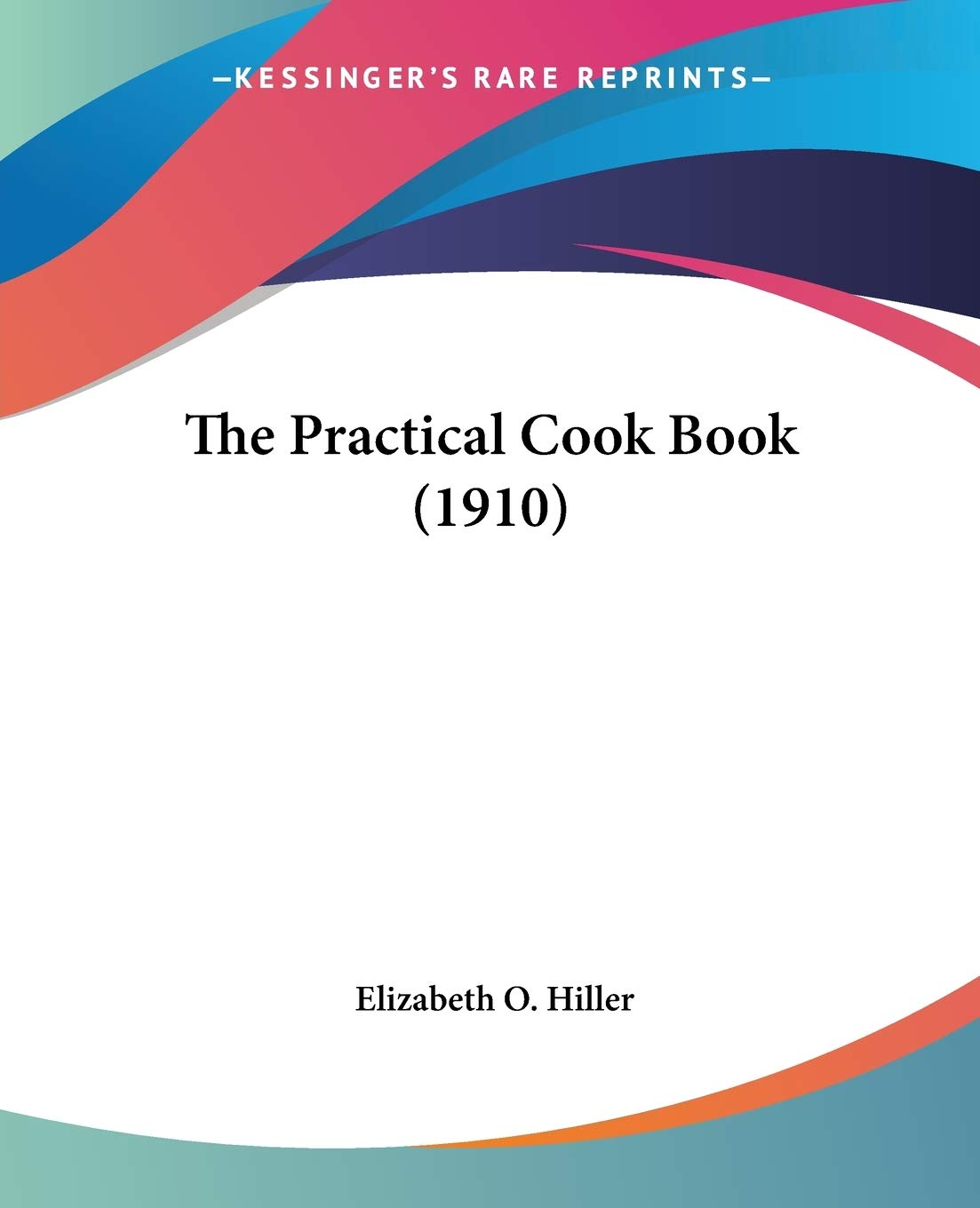 The Practical Cook Book (1910),New