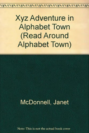 Xyz Adventure in Alphabet Town (Read Around Alphabet Town),Used