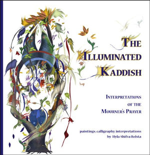 The Illuminated Kaddish: Interpretations of the Mourner s Prayer,Used