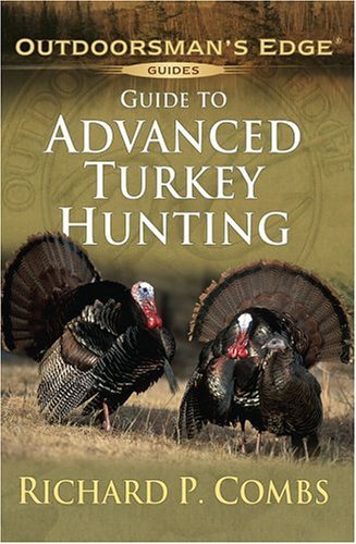 Guide To Advanced Turkey Hunting (Outdoorsman'S Edge),Used