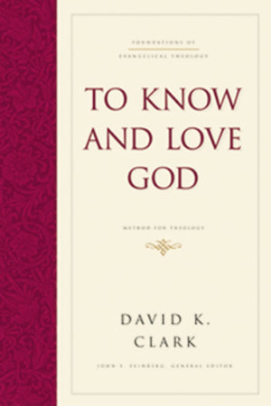 To Know And Love God: Method For Theology (Hardcover),New