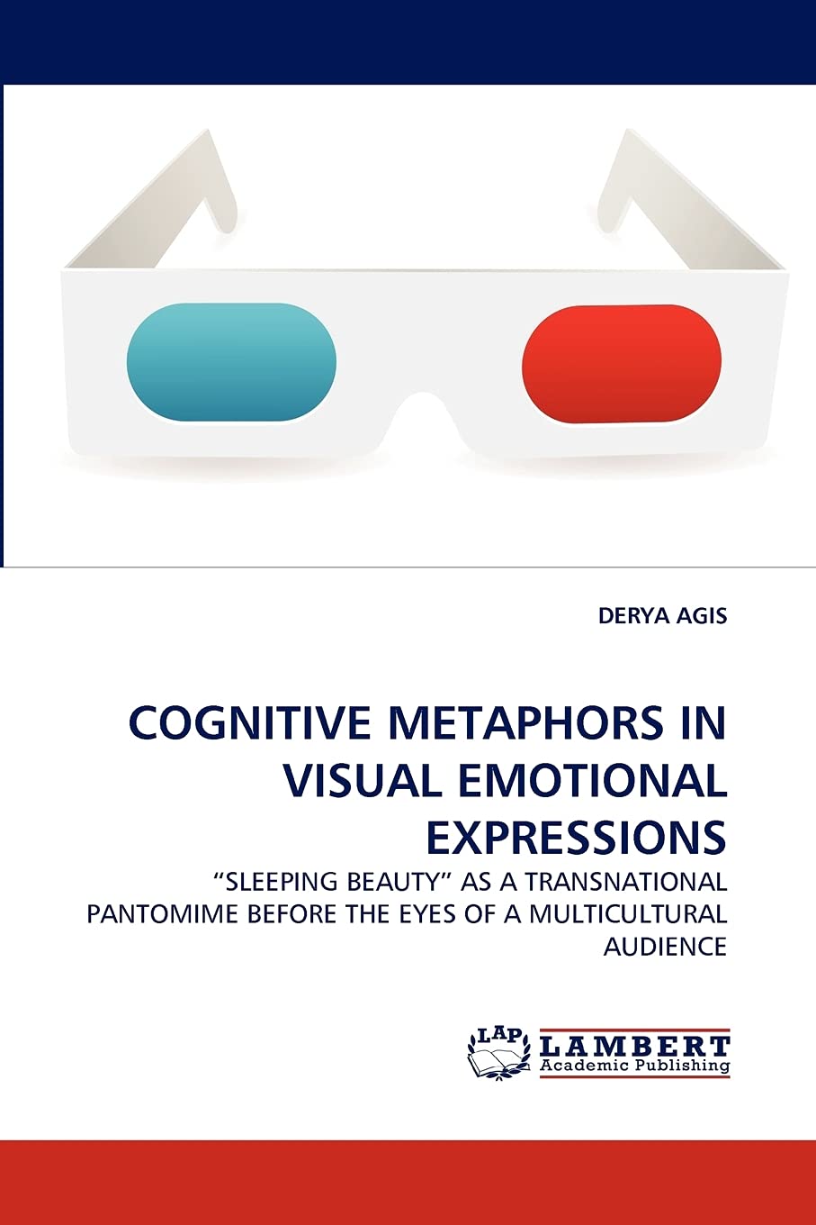 COGNITIVE METAPHORS IN VISUAL EMOTIONAL EXPRESSIONS: ?SLEEPING BEAUTY? AS A TRANSNATIONAL PANTOMIME BEFORE THE EYES OF A MULTICU,Used