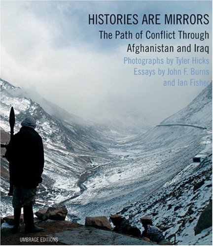 Histories are Mirrors: The Path of Conflict Through Afghanistan and Iraq,Used