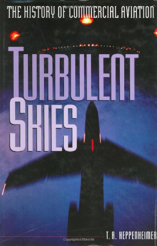 Turbulent Skies: The History of Commercial Aviation (Sloan Technology Series),New