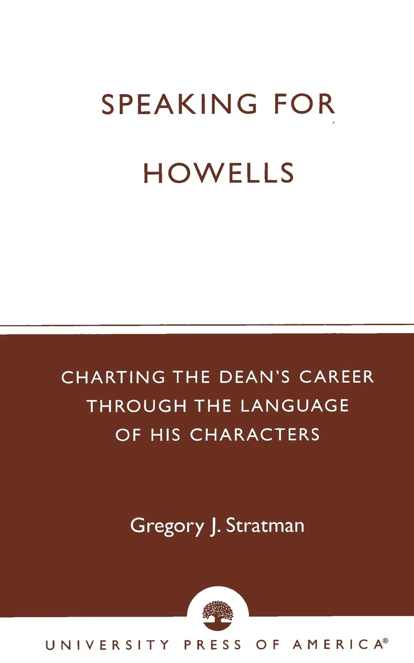 Speaking for Howells: Charting the Dean's Career Through the Language of His Characters,Used