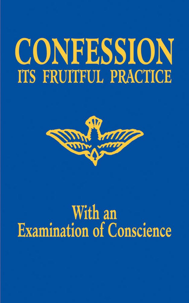 Confession  Its Fruitful Practice (With an Examination of Conscience)