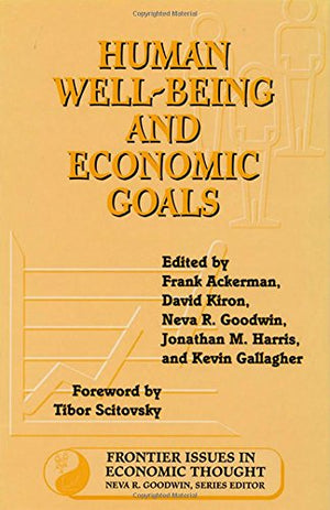 Human WellBeing and Economic Goals (Volume 3) (Frontier Issues in Economic Thought),Used