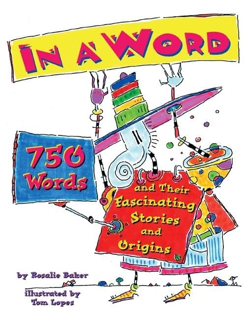 In A Word: 750 Words And Their Fascinating Stories And Origins,New