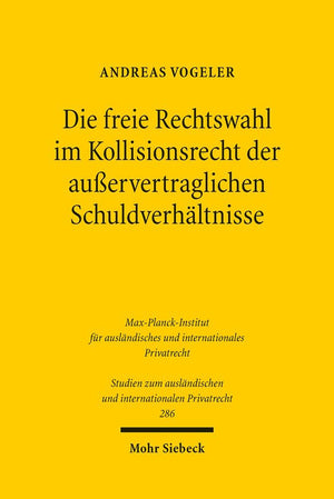 Die freie Rechtswahl im Kollisionsrecht der ausservertraglichen Schuldverhltnisse (Studien Zum Auslandischen Und Internationalen,Used