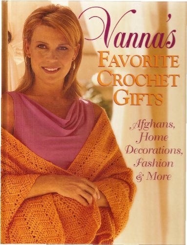 Vanna's Favorite Crochet Gifts,Used