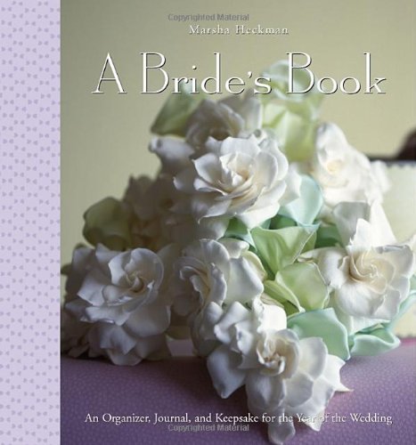 A Bride's Book: An Organizer, Journal, and Keepsake for the Year of the Wedding,Used