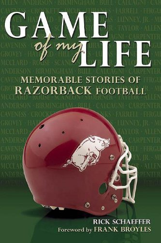 Game of My Life: 25 Stories of Arkansas Razorbacks Football,Used