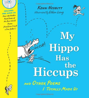 My Hippo Has the Hiccups: And Other Poems I Totally Made Up (A Poetry Speaks Experience),Used