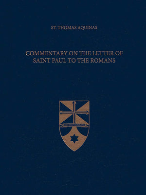 Commentary on the Letter of Saint Paul to the Romans (LatinEnglish Edition),New