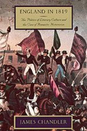 England in 1819: The Politics of Literary Culture and the Case of Romantic Historicism,Used