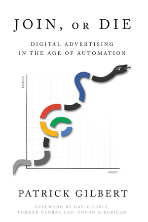 Join Or Die: Digital Advertising In The Age Of Automation