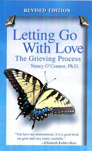Letting Go With Love: The Grieving ProcessRevised Edition,Used