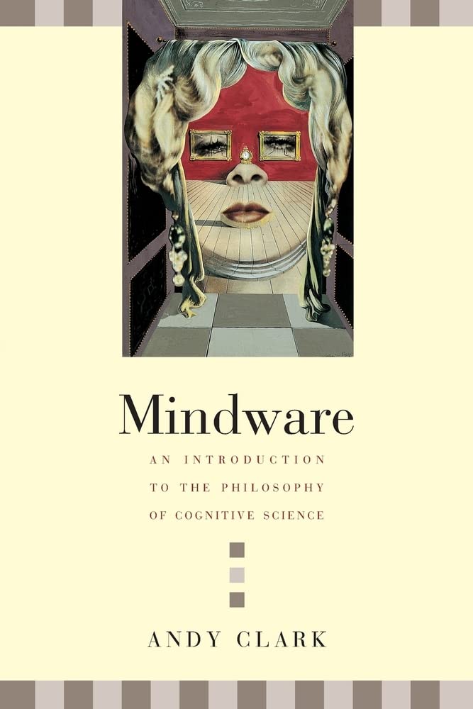 Mindware: An Introduction To The Philosophy Of Cognitive Science,New