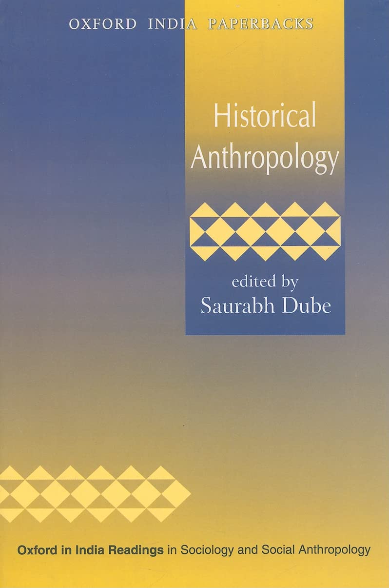 Historical Anthropology (Oxford in India Readings in Sociology and Social Anthropology),Used