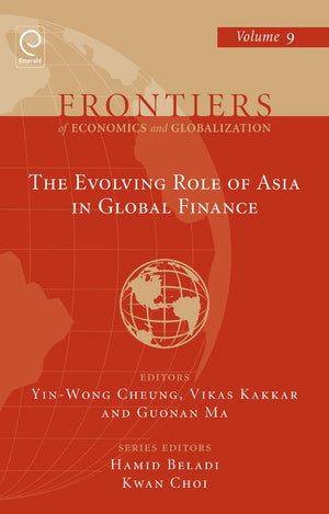 The Evolving Role Of Asia In Global Finance (Frontiers Of Economics And Globalization, 9),Used