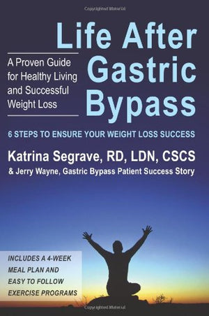 Life After Gastric Bypass: 6 Steps To Ensure Your Weight Loss Success,Used