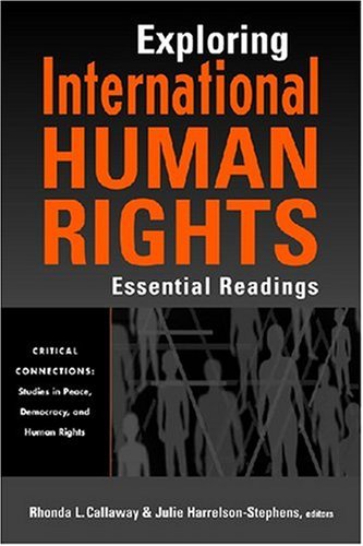 Exploring International Human Rights: Essential Readings (Critical Connections: Studies in Peace, Democracy, and Human Rights),New