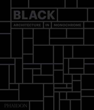 Black: Architecture In Monochrome