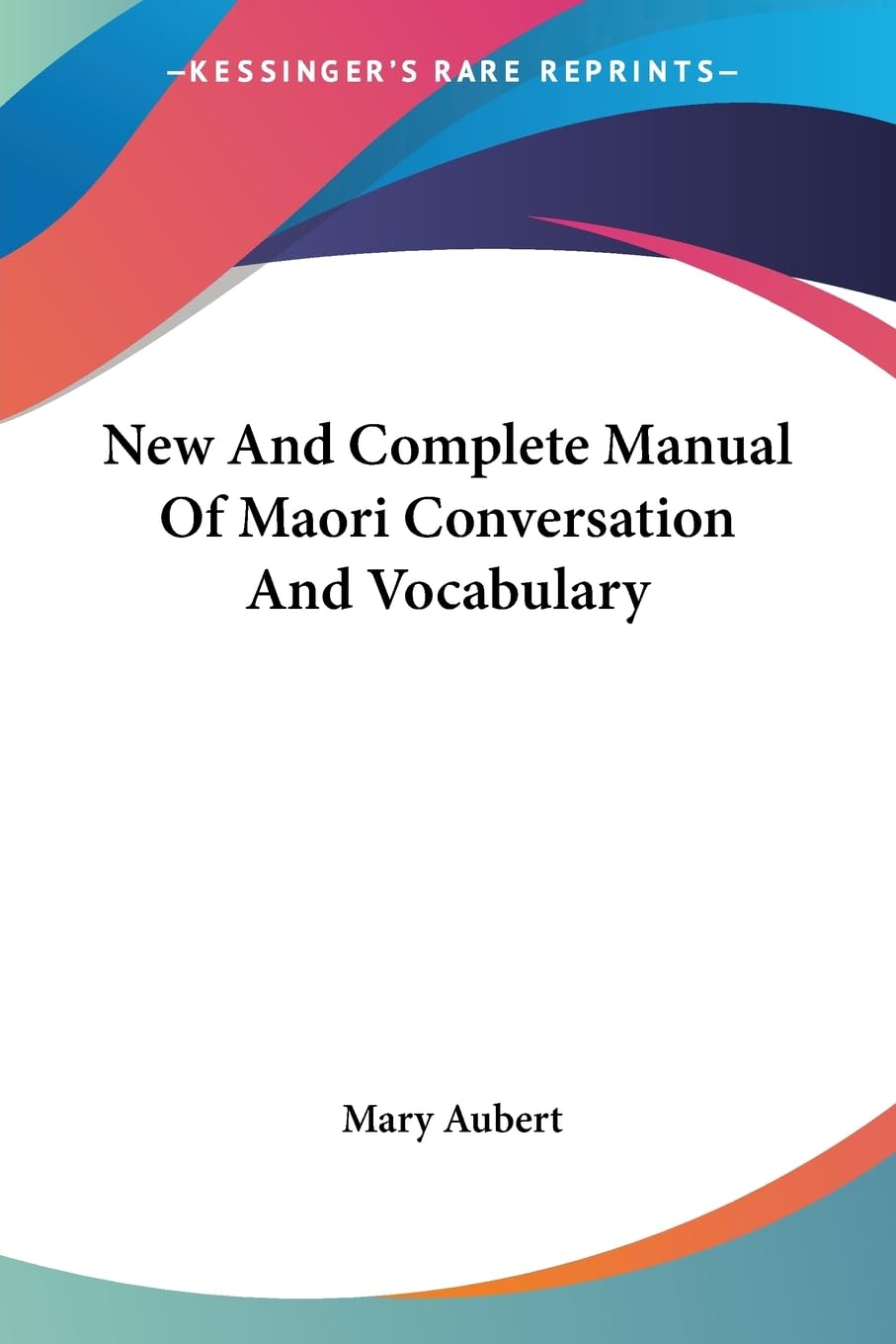 New And Complete Manual Of Maori Conversation And Vocabulary,Used