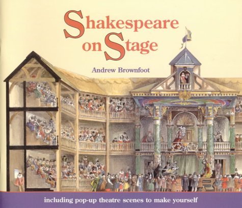 Shakespeare on Stage: Including PopUp Theatre Scenes to Make Yourself,Used