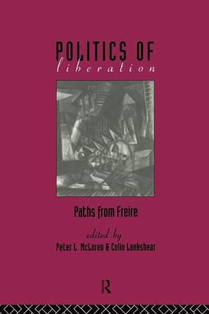 The Politics of Liberation: Paths from Freire,Used