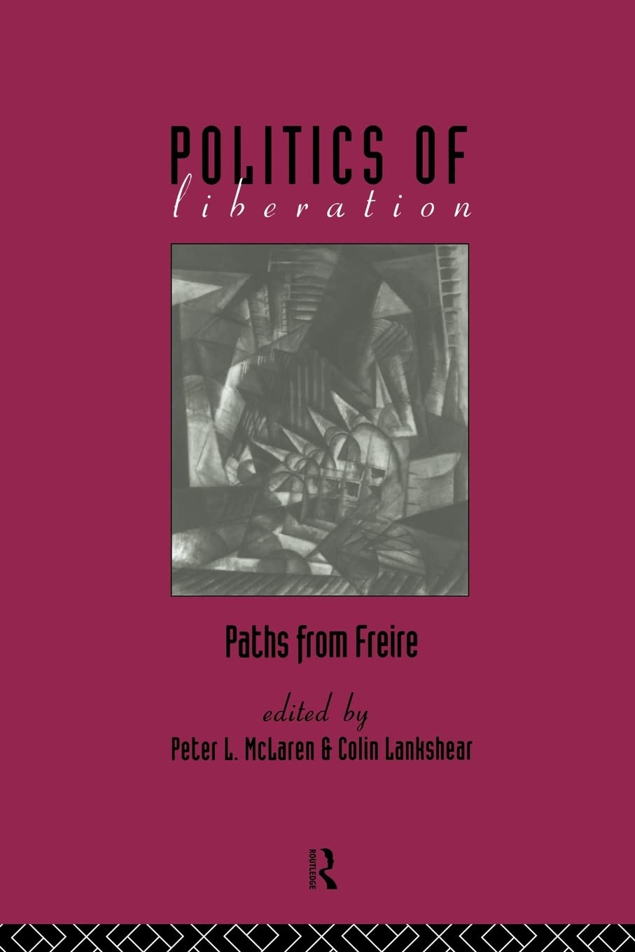 The Politics of Liberation: Paths from Freire,Used