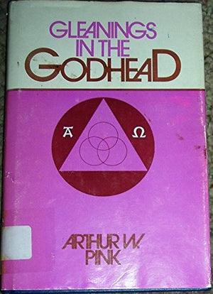 Gleanings in the Godhead,New