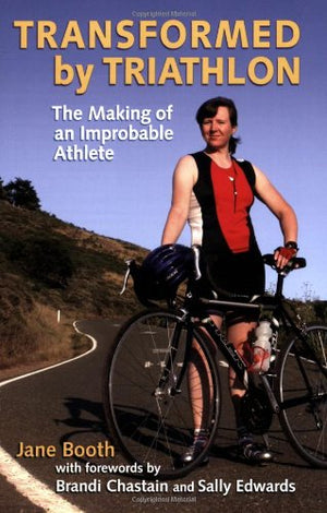 Transformed by Triathlon: The Making of an Improbable Athlete,Used