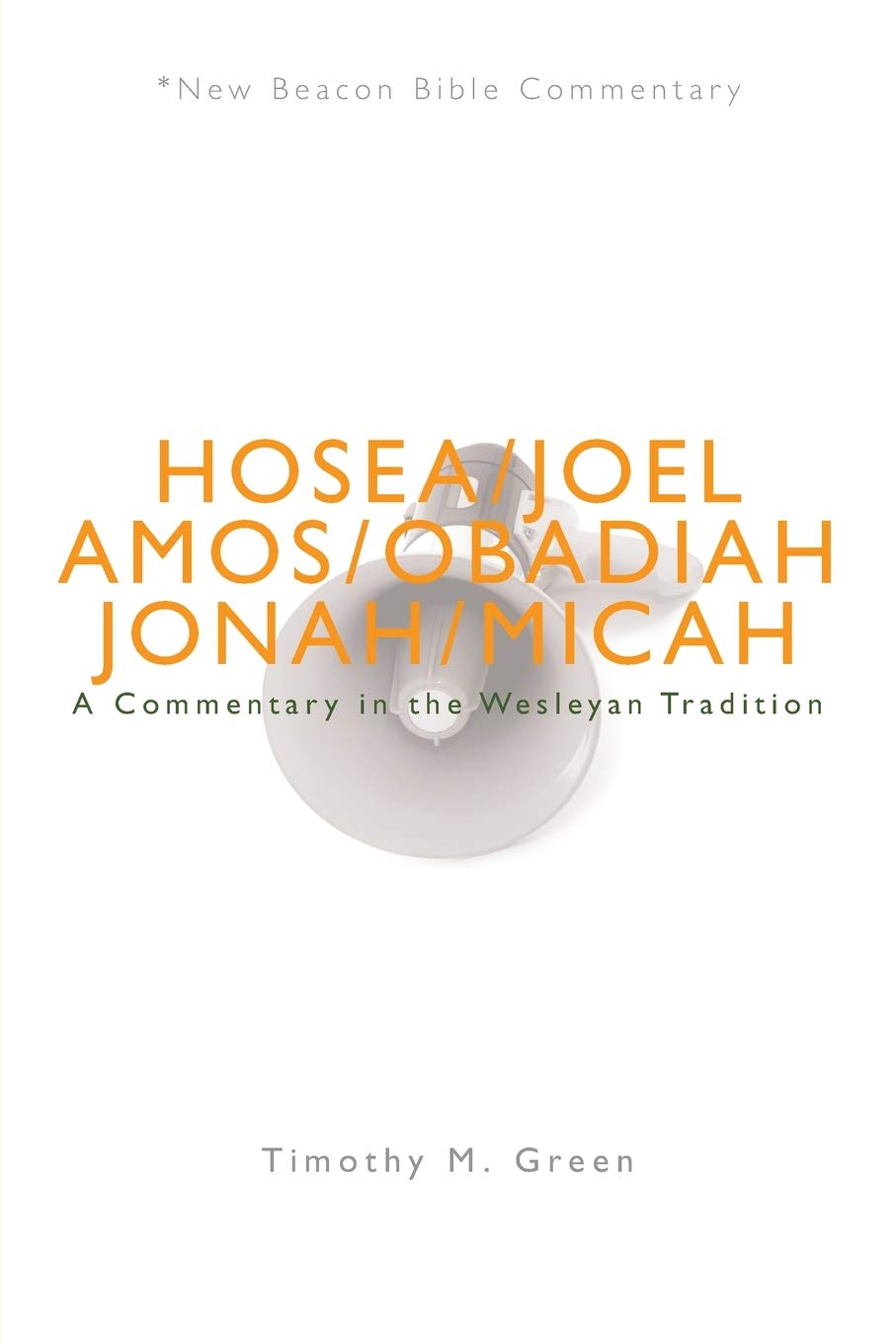 NBBC, Hosea  Micah: A Commentary in the Wesleyan Tradition (New Beacon Bible Commentary),Used