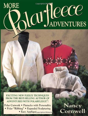 More Polarfleece Adventures: The Journey Continues